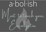 Mint to Touch your Eucalyptus